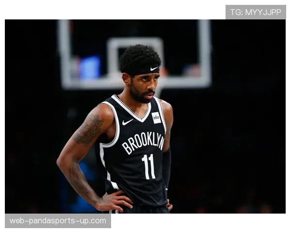 欧文关键无球掩护助篮网拉开攻防节奏效率明显提升